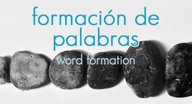 Formación de Palabras | Word Formation