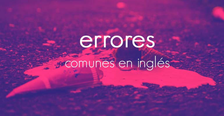 5 Errores Comunes en Inglés