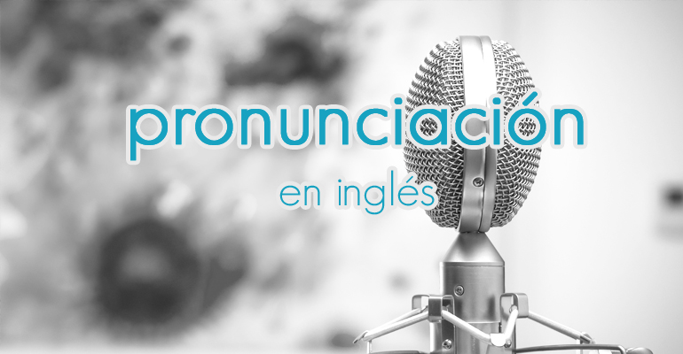 ¿Cómo Mejoro mi pronunciación en Inglés? [VIDEO]